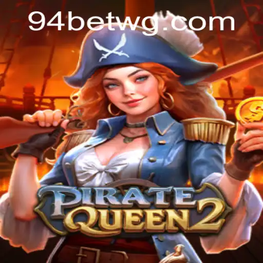 Explorando PirateQueen2: O Novo Fenômeno Gaming da 94bet